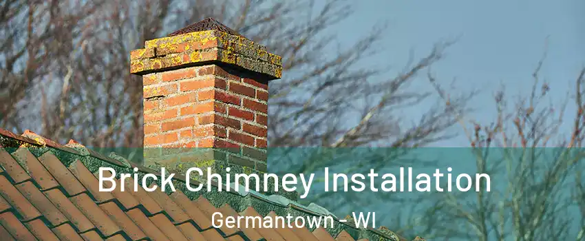  Brick Chimney Installation Germantown - WI