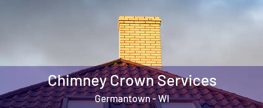  Chimney Crown Services Germantown - WI
