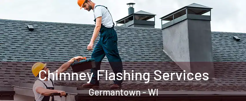  Chimney Flashing Services Germantown - WI