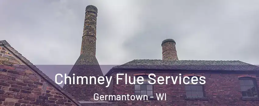  Chimney Flue Services Germantown - WI