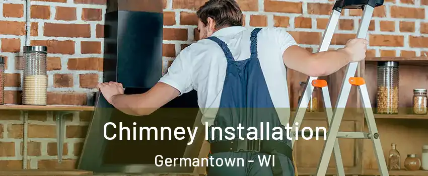  Chimney Installation Germantown - WI