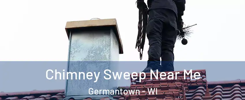  Chimney Sweep Near Me Germantown - WI