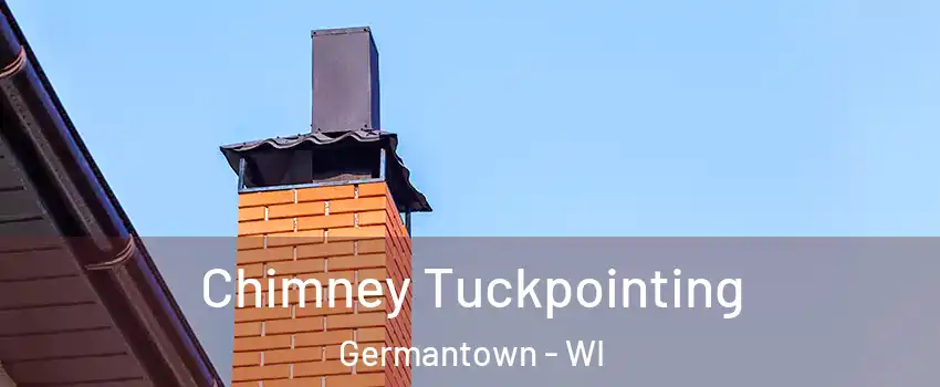  Chimney Tuckpointing Germantown - WI