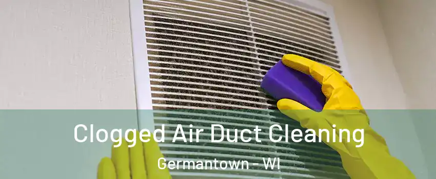  Clogged Air Duct Cleaning Germantown - WI