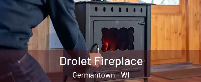  Drolet Fireplace Germantown - WI