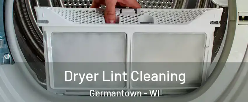  Dryer Lint Cleaning Germantown - WI
