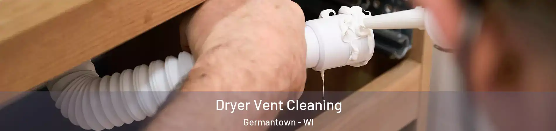  Dryer Vent Cleaning Germantown - WI