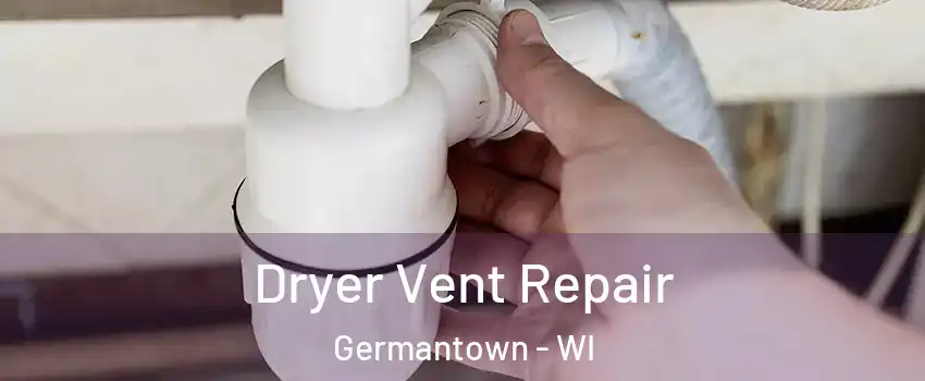  Dryer Vent Repair Germantown - WI