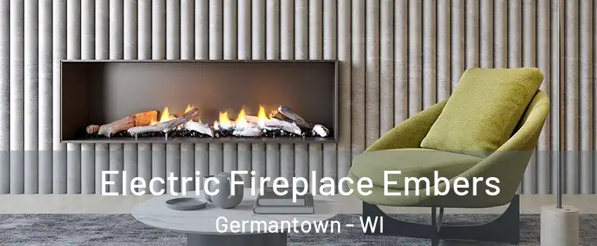  Electric Fireplace Embers Germantown - WI