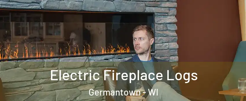  Electric Fireplace Logs Germantown - WI