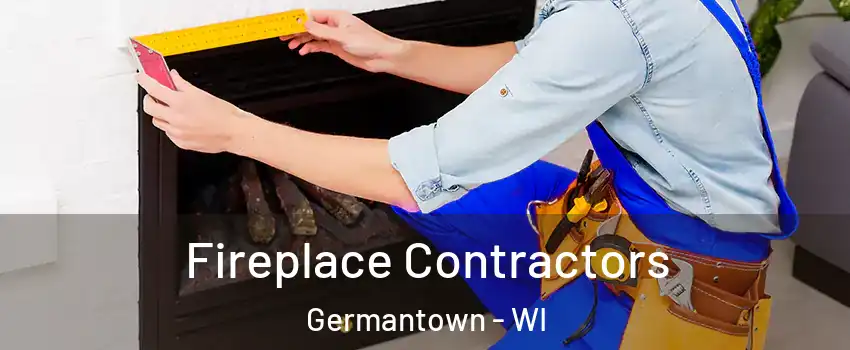  Fireplace Contractors Germantown - WI