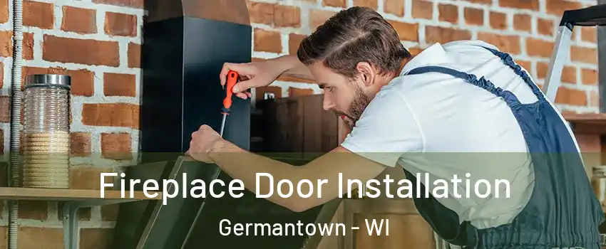  Fireplace Door Installation Germantown - WI