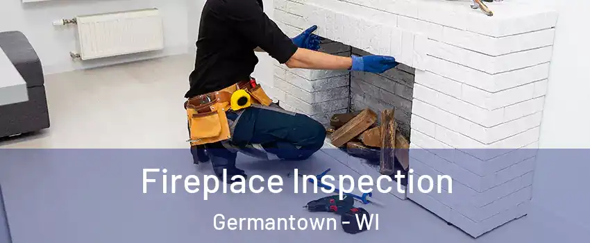  Fireplace Inspection Germantown - WI