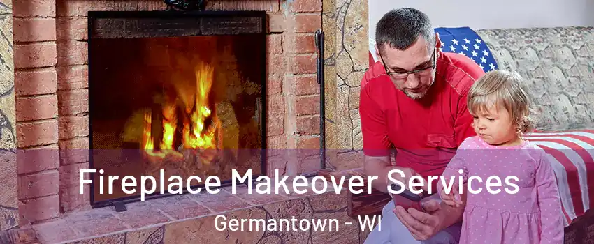  Fireplace Makeover Services Germantown - WI