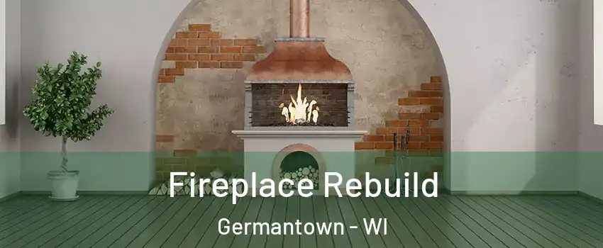  Fireplace Rebuild Germantown - WI