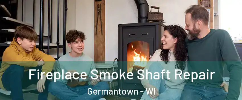  Fireplace Smoke Shaft Repair Germantown - WI