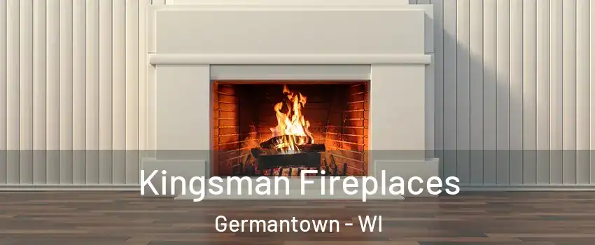  Kingsman Fireplaces Germantown - WI
