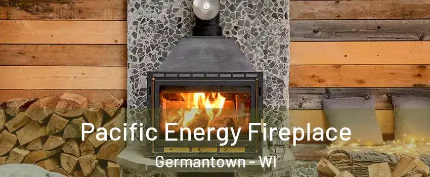  Pacific Energy Fireplace Germantown - WI
