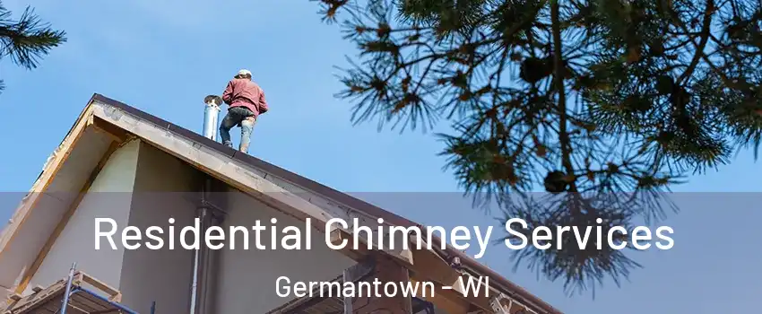  Residential Chimney Services Germantown - WI