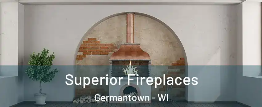  Superior Fireplaces Germantown - WI