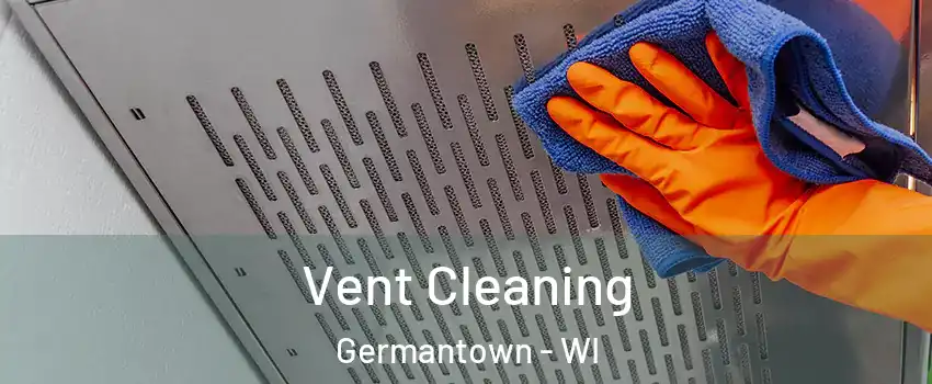  Vent Cleaning Germantown - WI